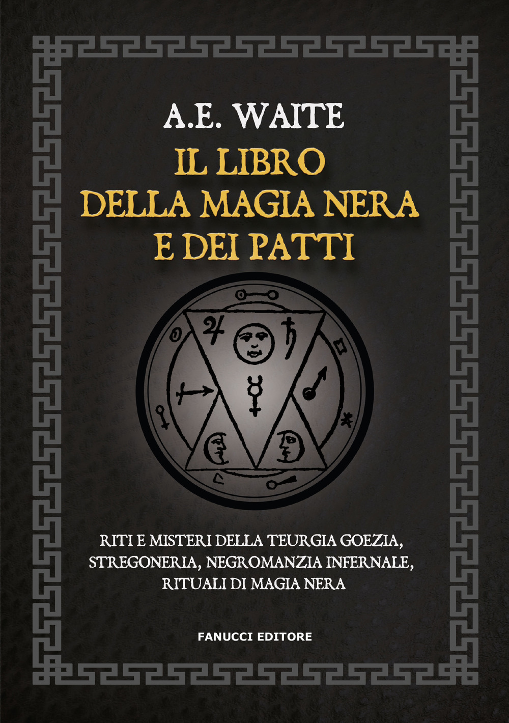 Il libro della magia nera e dei patti. Riti e …
