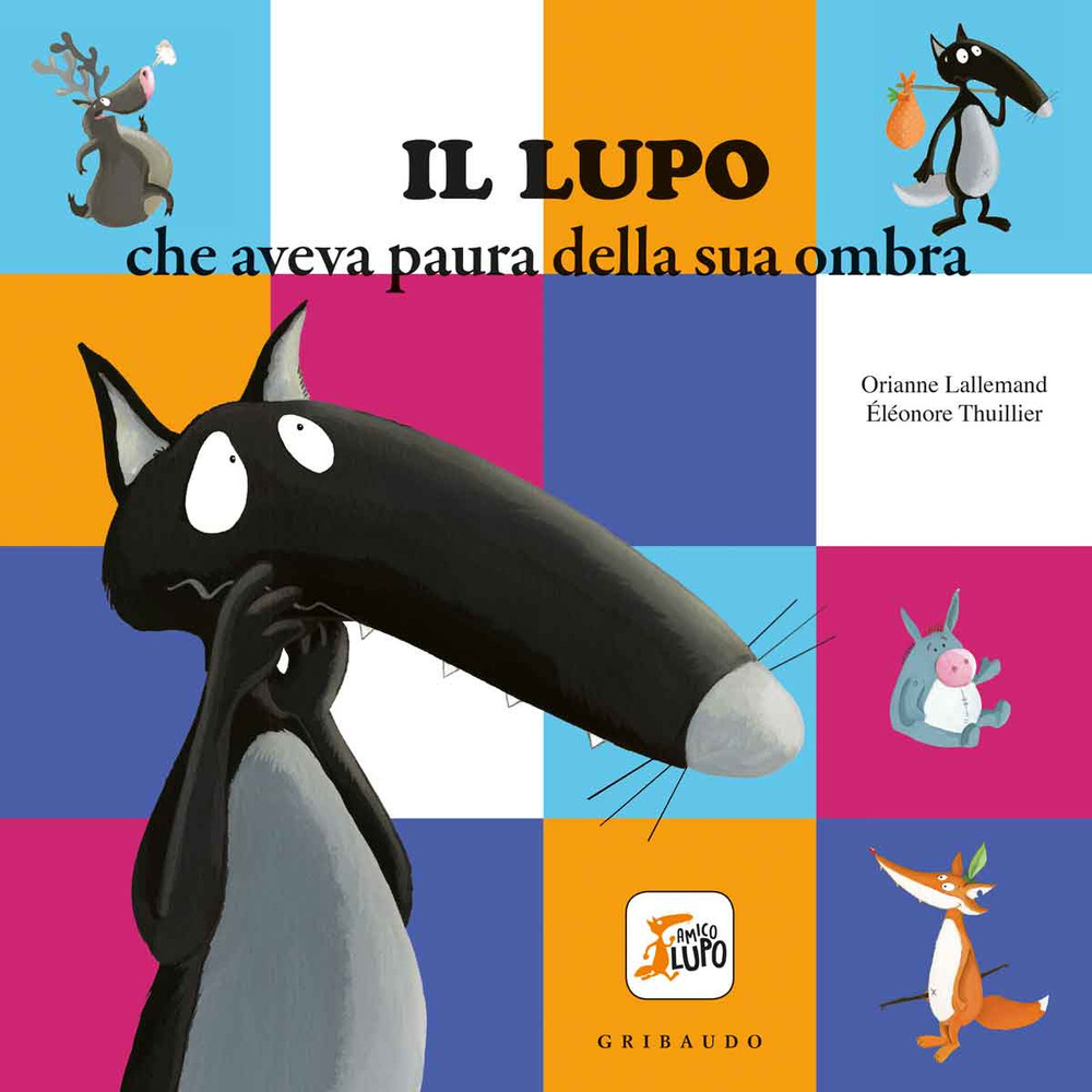 Il lupo che aveva paura sua ombra. Amico lupo. Ediz. …