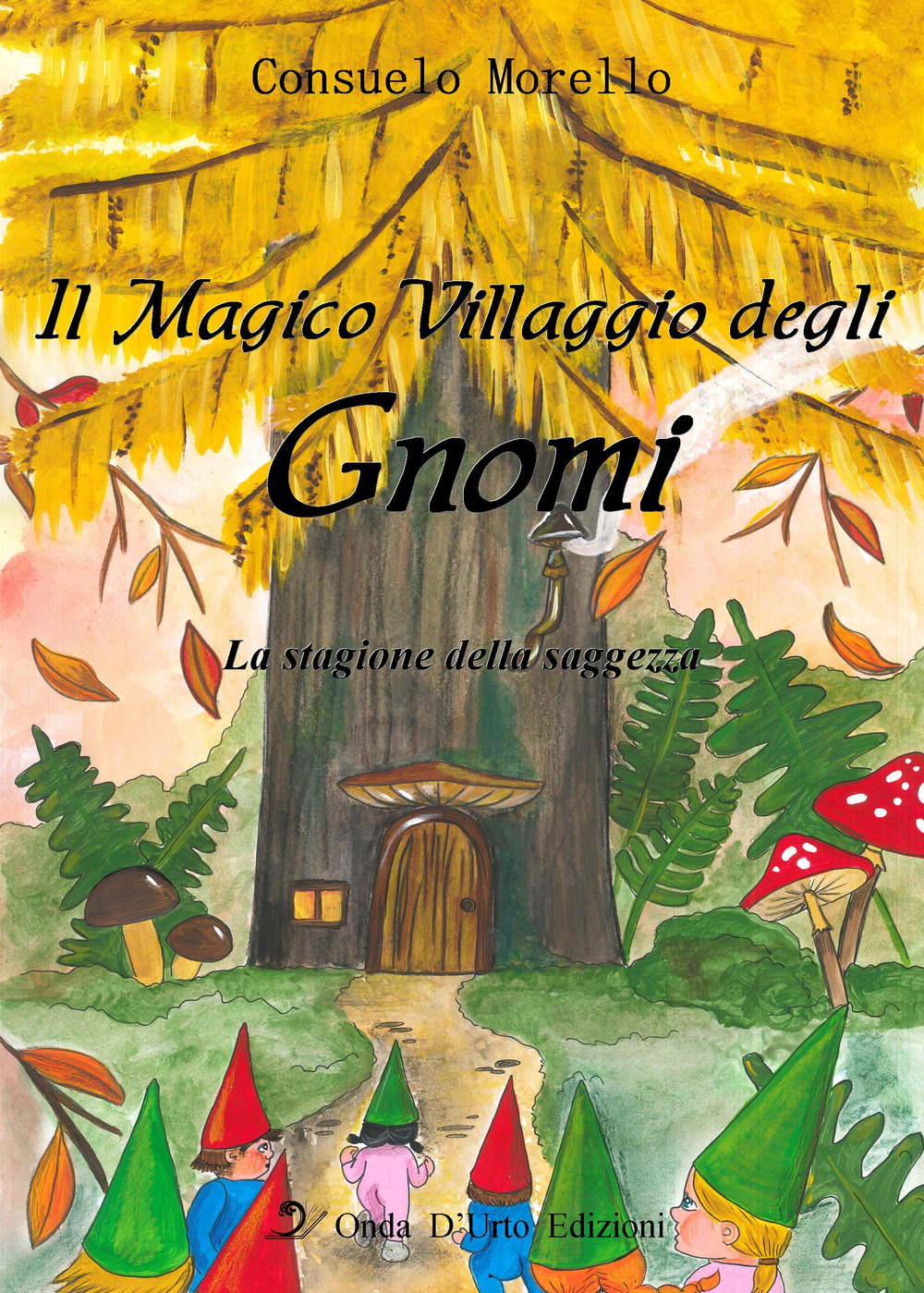 Il magico villaggio degli gnomi. La stagione della saggezza. Ediz. …