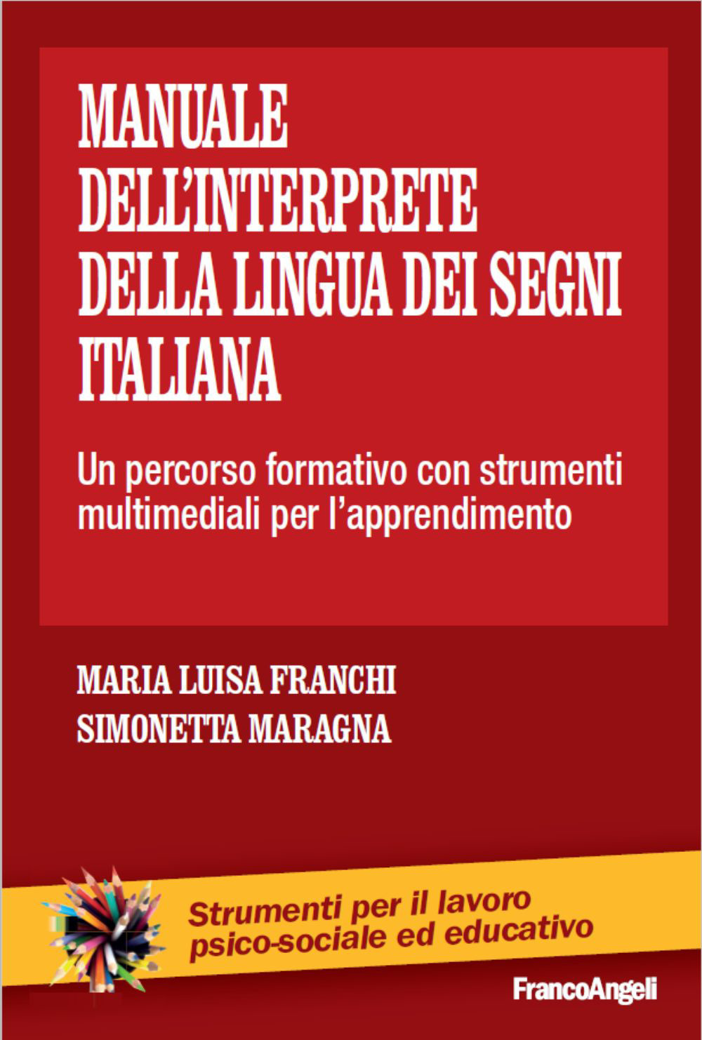 Il manuale dell'interprete della lingua dei segni italiana. Un percorso …