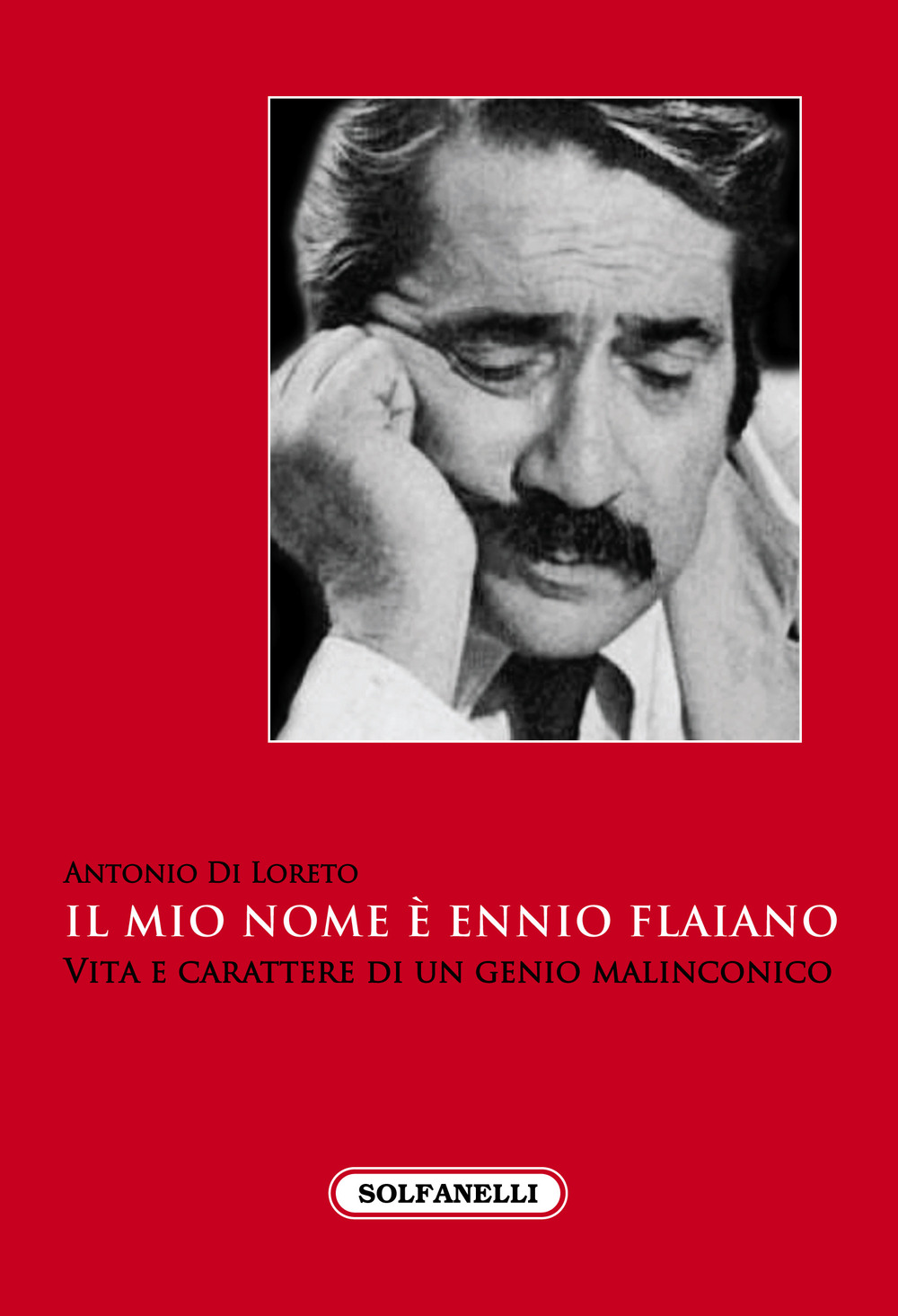 Il mio nome è Ennio Flaiano. Vita e carattere di …