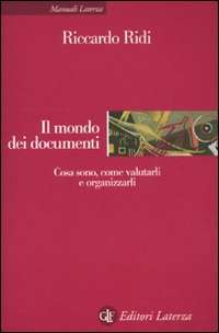 Il mondo dei documenti. Cosa sono, come valutarli e organizzarli