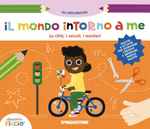 Il mondo intorno a me. La città, i veicoli, i …