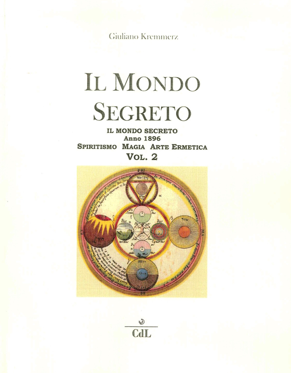 Il mondo segreto. Anno 1896. Spiritismo, magia, arte ermetica. Vol. …