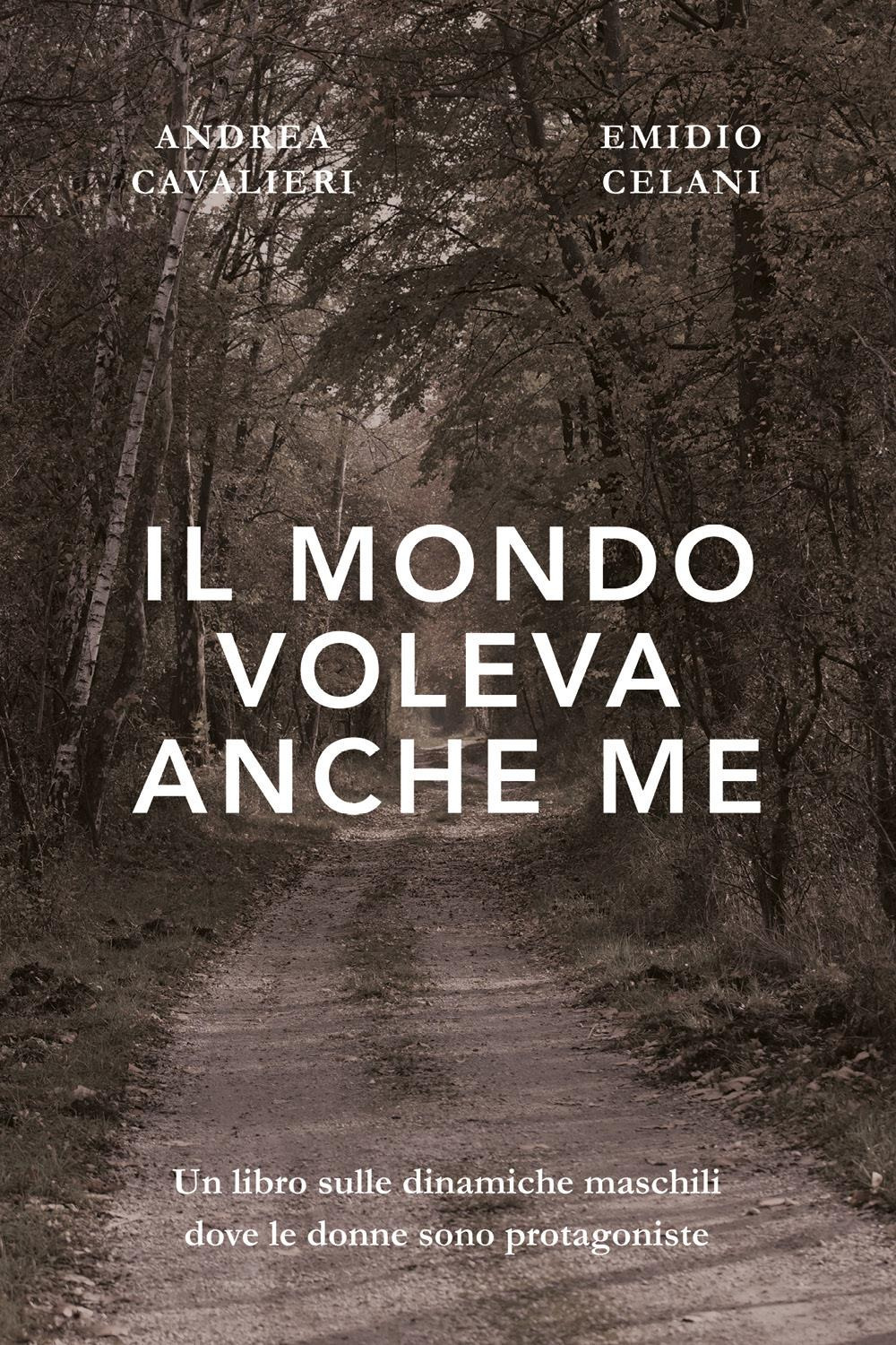 Il mondo voleva anche me