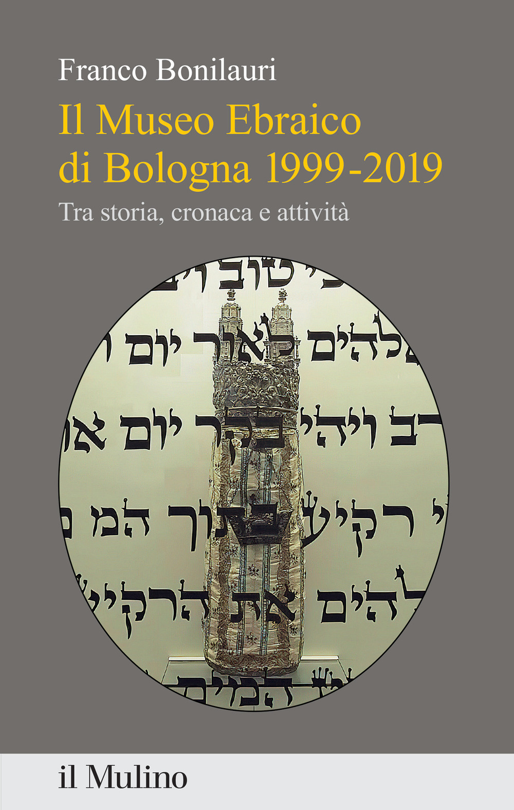 Il Museo Ebraico di Bologna 1999-2019. Tra storia, cronaca e …