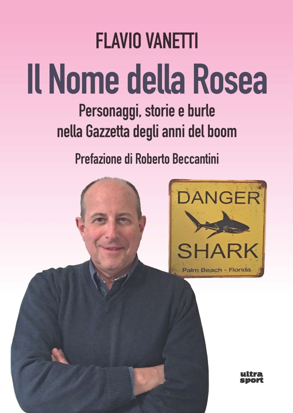 Il nome della rosea. Personaggi, storie e burle nella gazzetta …