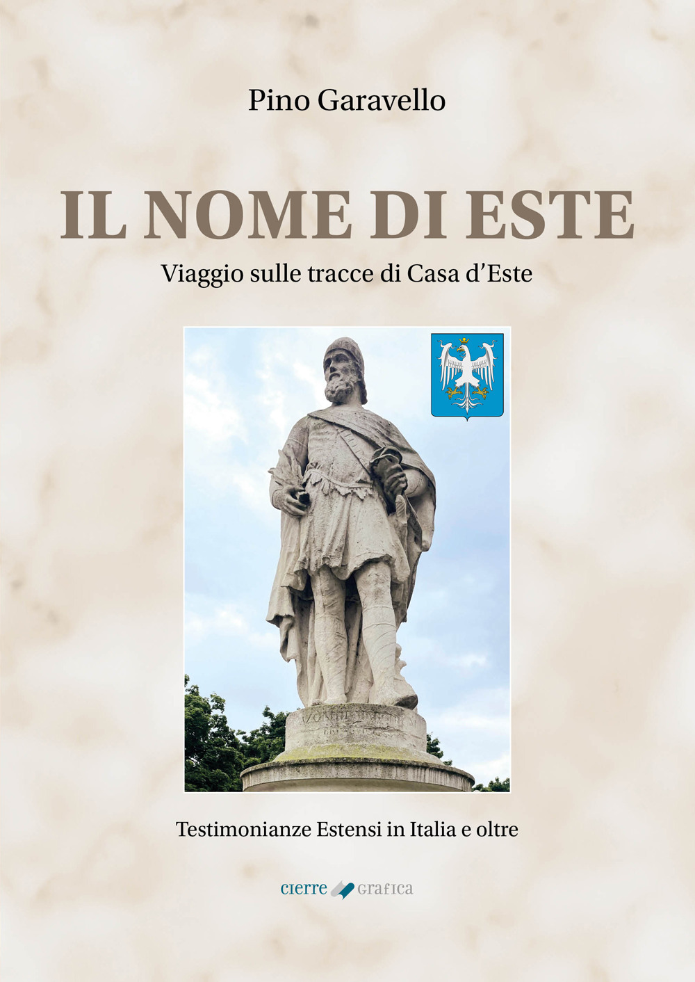 Il nome di Este. Viaggio sulle tracce di Casa d'Este. …