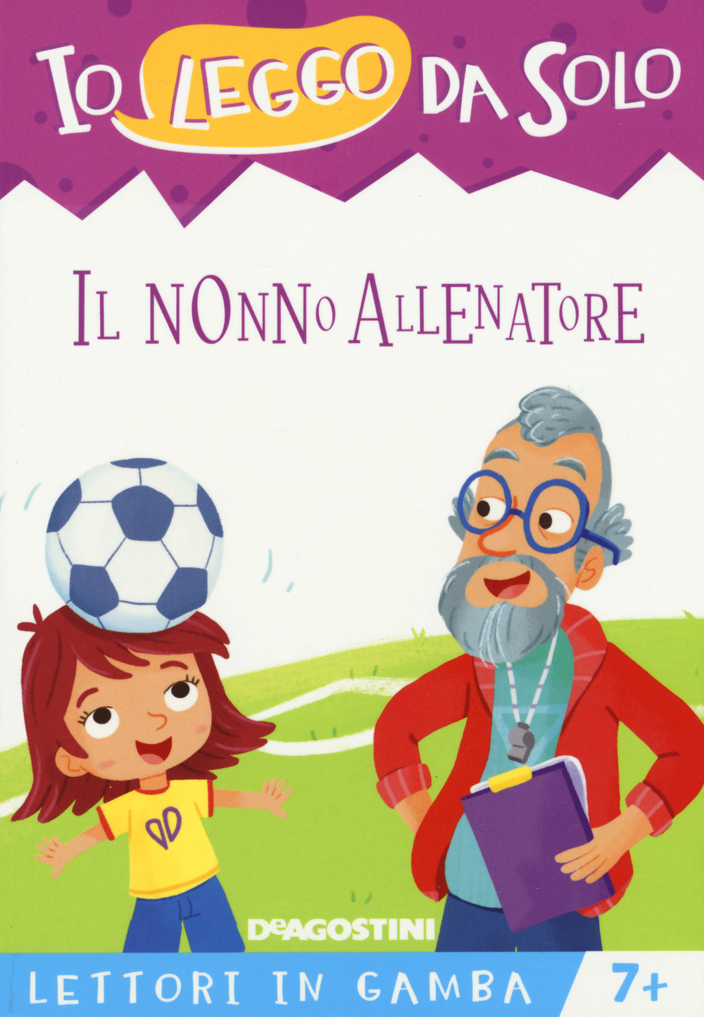 Il nonno allenatore. Lettori in gamba. Ediz. a colori. Con …