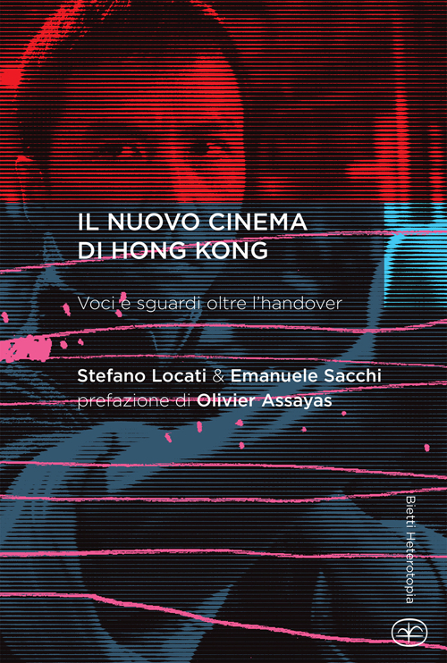 Il nuovo cinema di Hong Kong. Voci e sguardi oltre …
