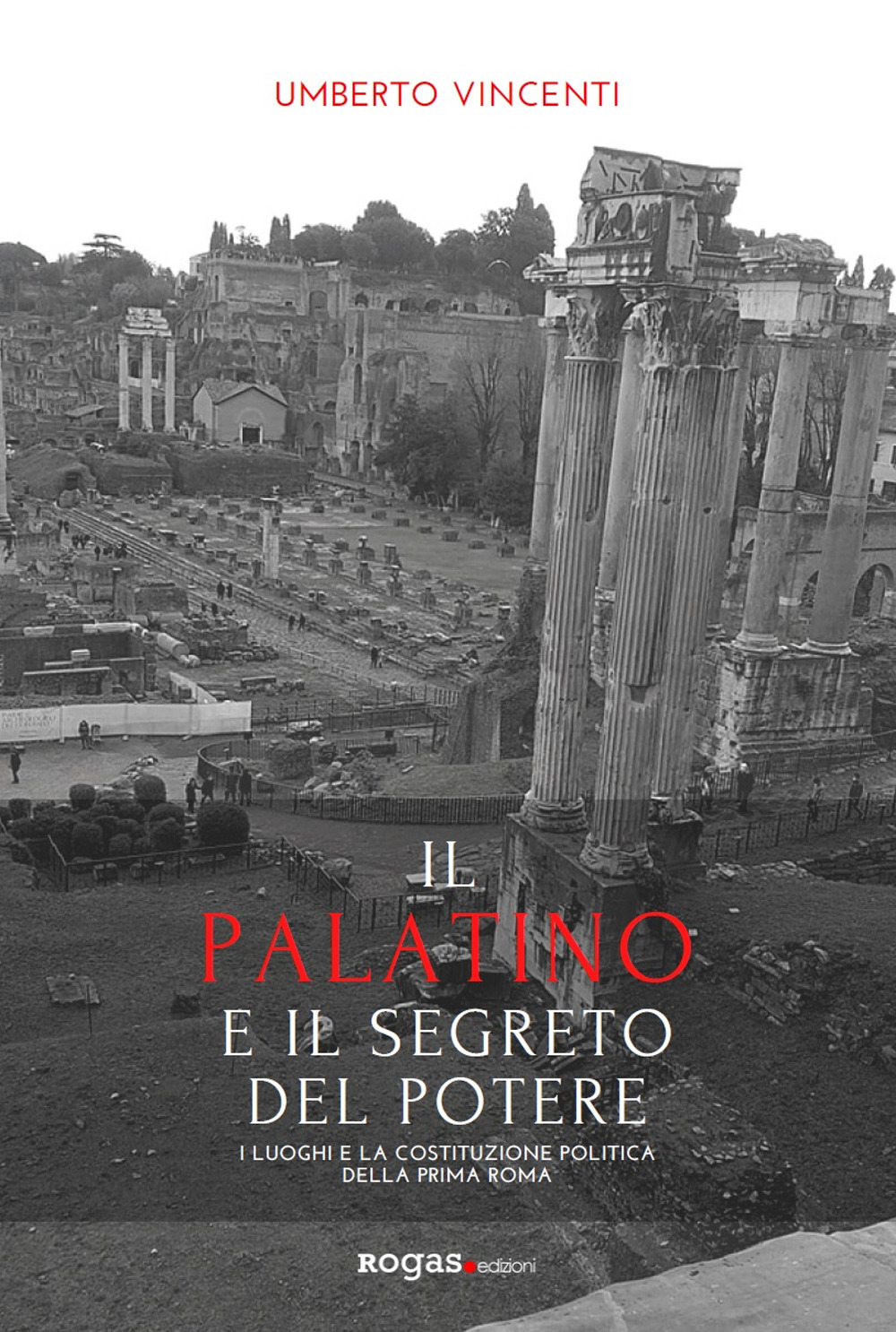Il Palatino e il segreto del potere. I luoghi e …