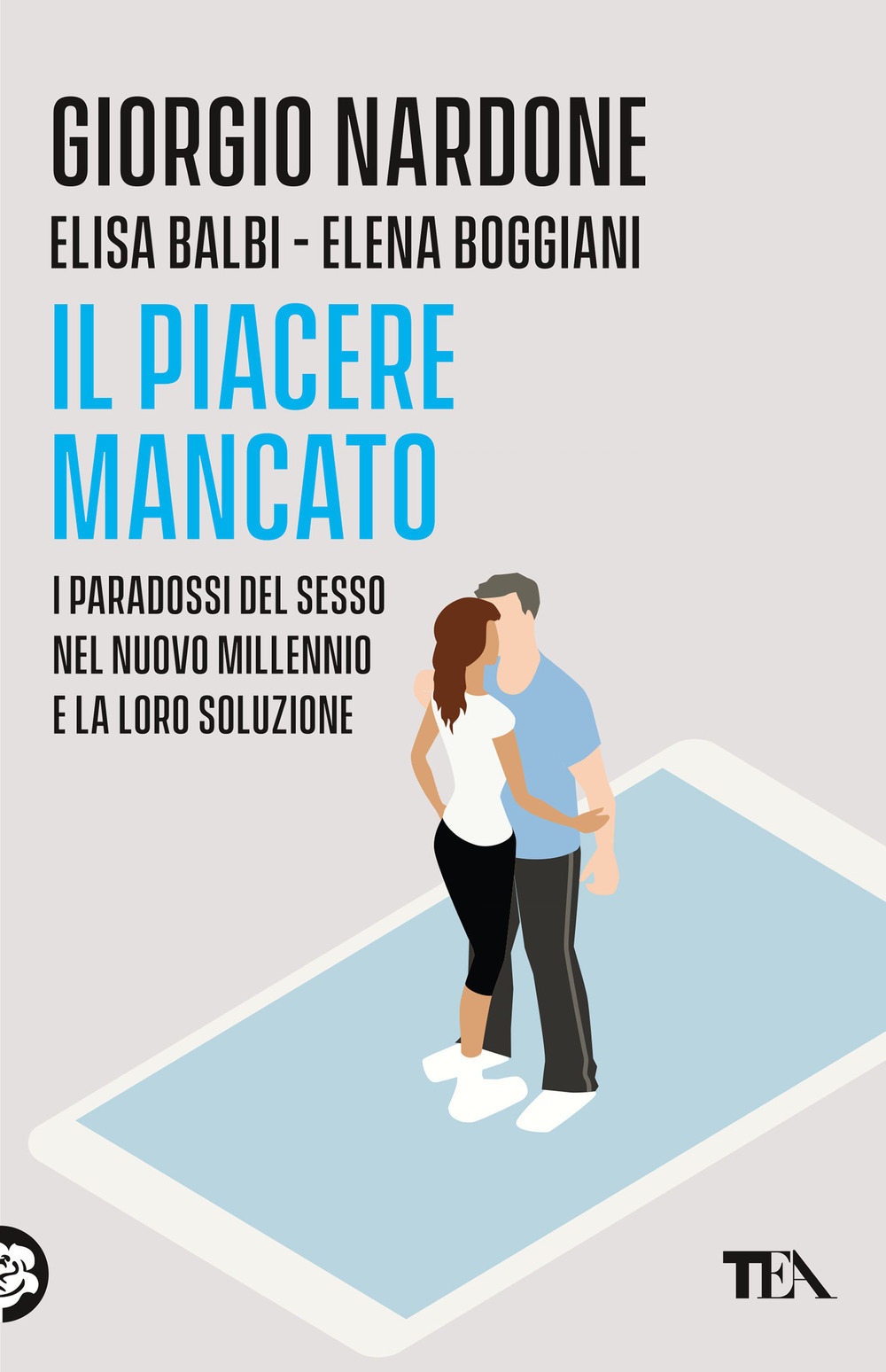 Il piacere mancato. I paradossi del sesso nel nuovo millennio …