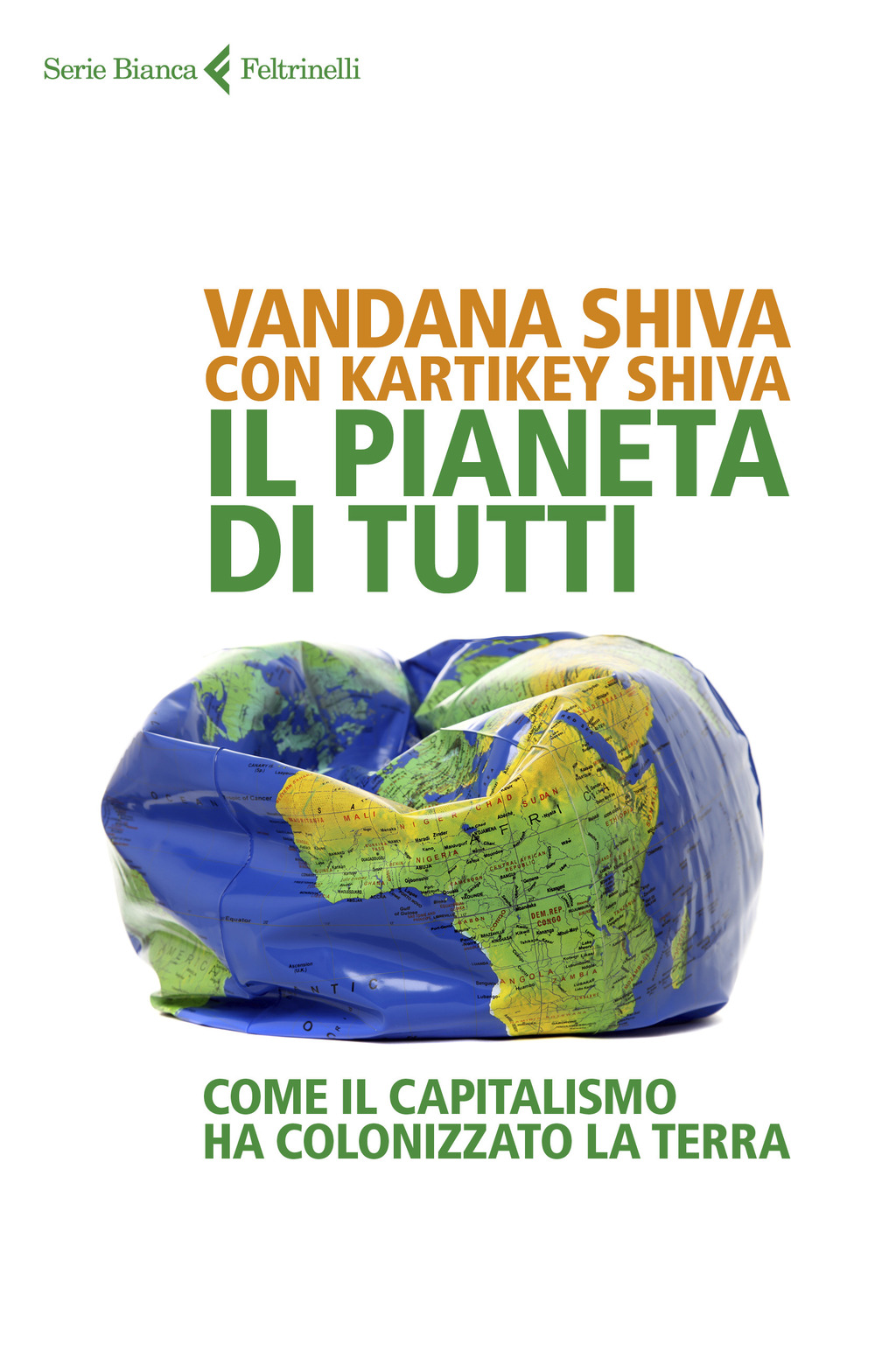 Il pianeta di tutti. Come il capitalismo ha colonizzato la …