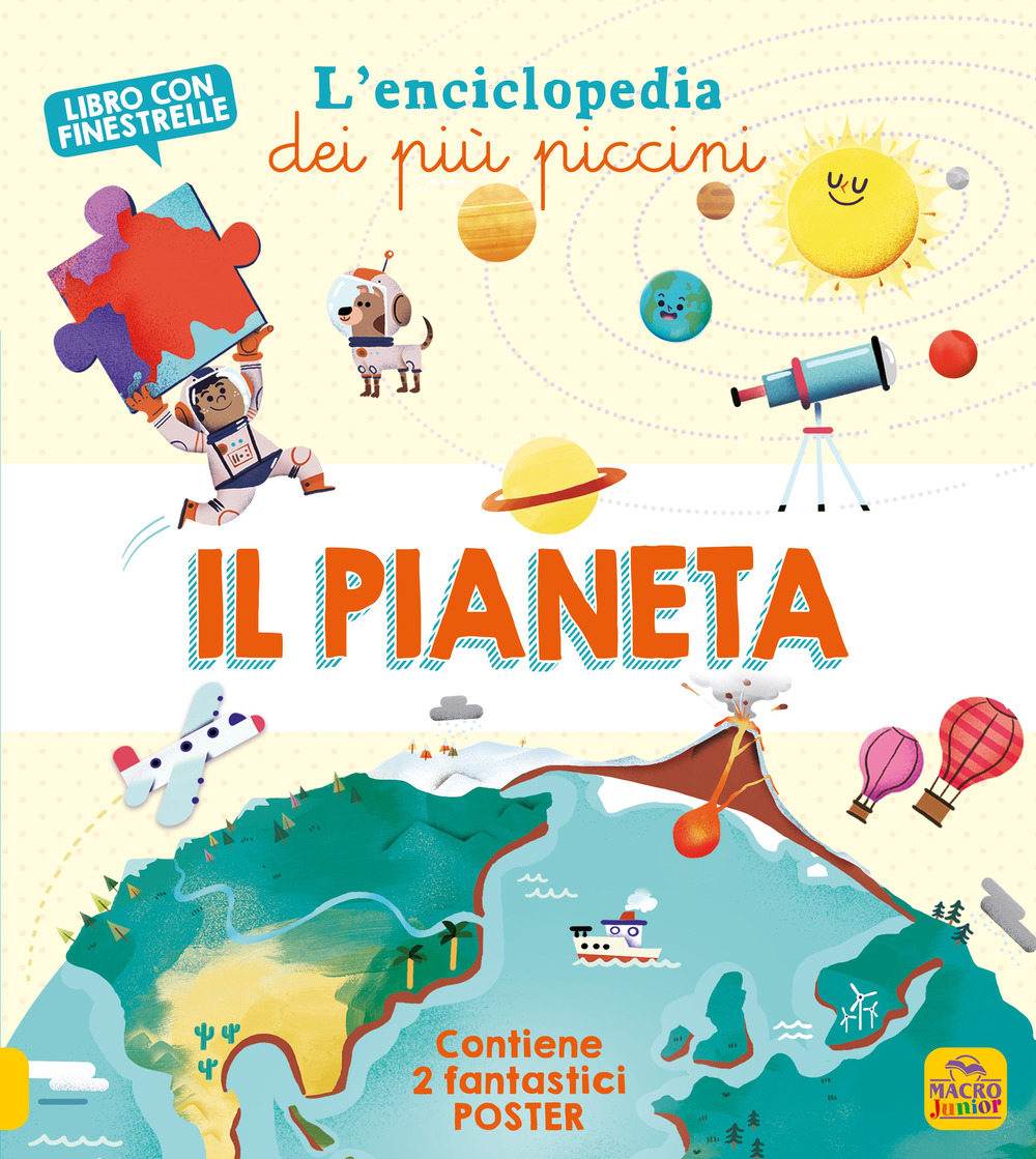 Il pianeta. L'enciclopedia dei più piccini. Ediz. a colori. Con …