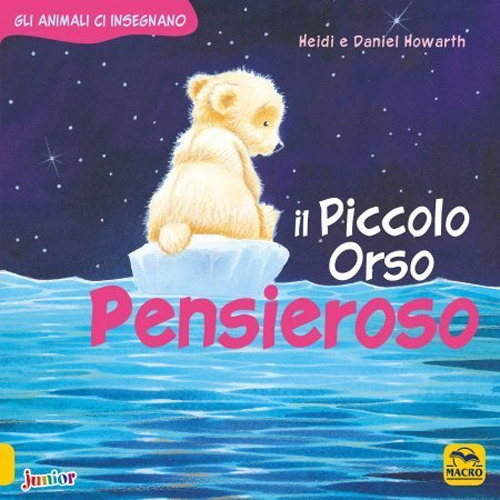 Il Piccolo Orso pensieroso. Gli animali ci insegnano. Ediz. a …