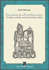 Il pre-patriarcato nella mitologia sumera. Una lettura simbolica secondo la …