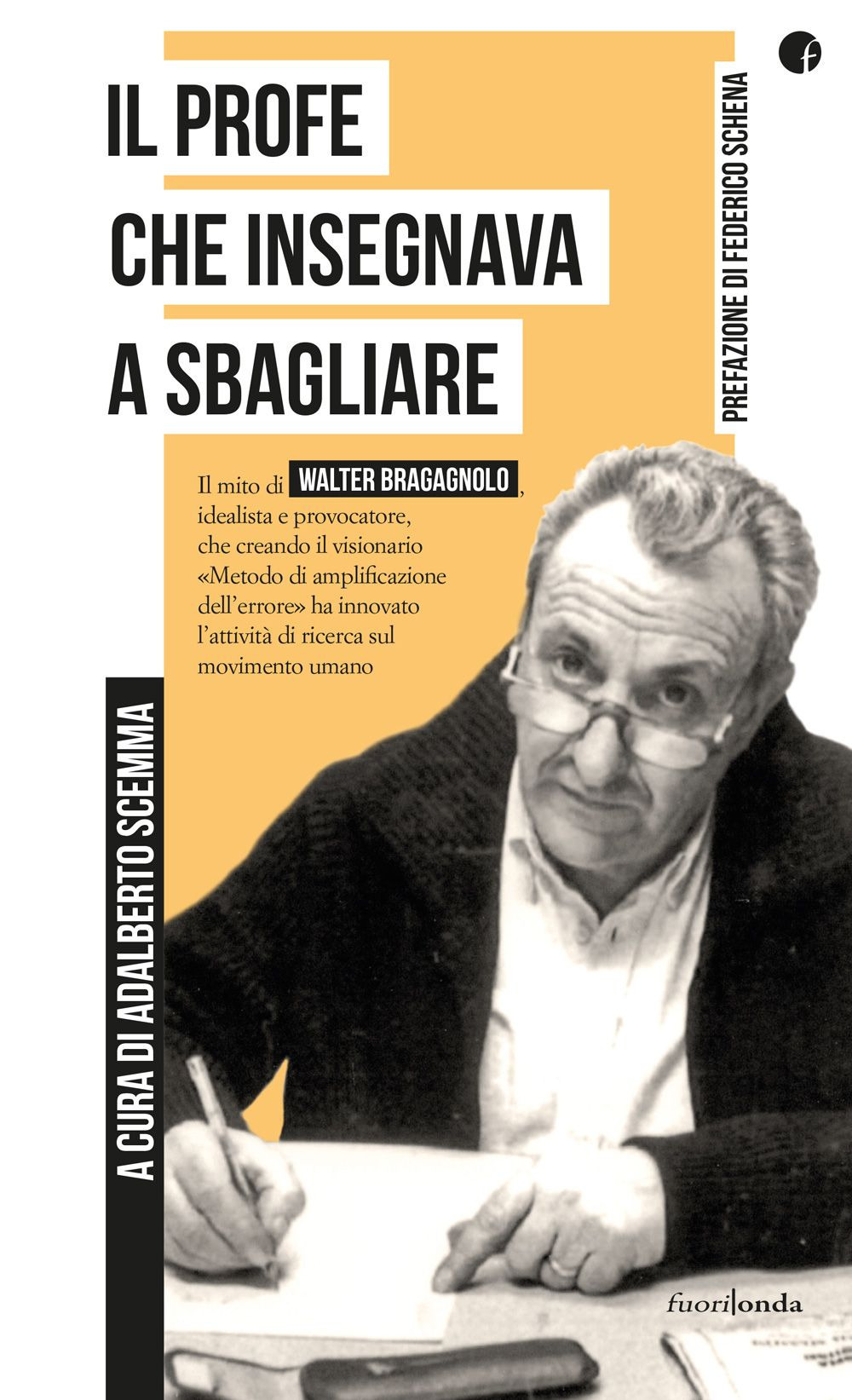 Il profe che insegnava a sbagliare. Il mito di Walter …
