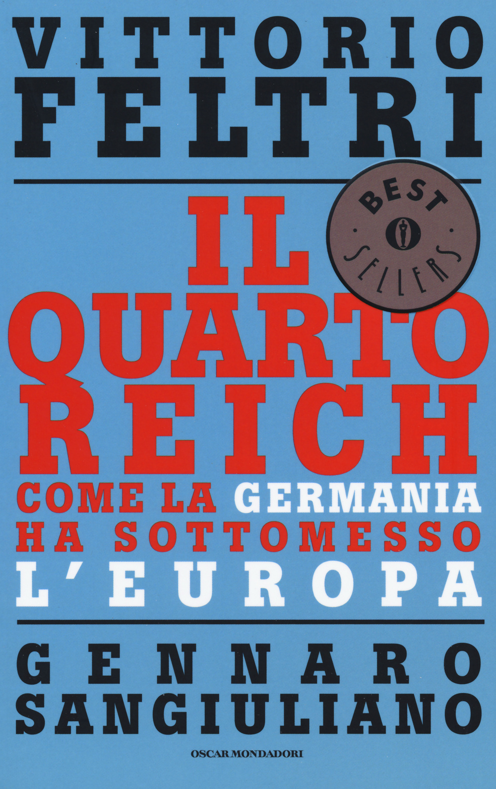 Il Quarto Reich. Come la Germania ha sottomesso l'Europa