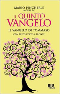Il quinto Vangelo. Il Vangelo di Tommaso. Testo copto a …