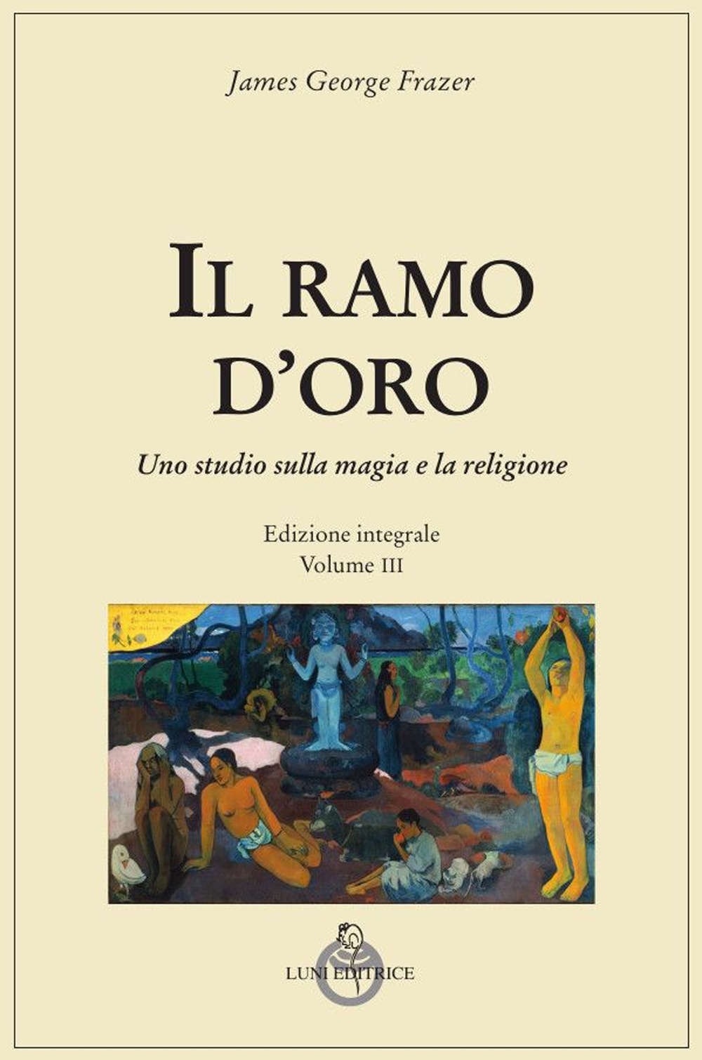 Il ramo d'oro. Studio della magia e della religione. Vol. …