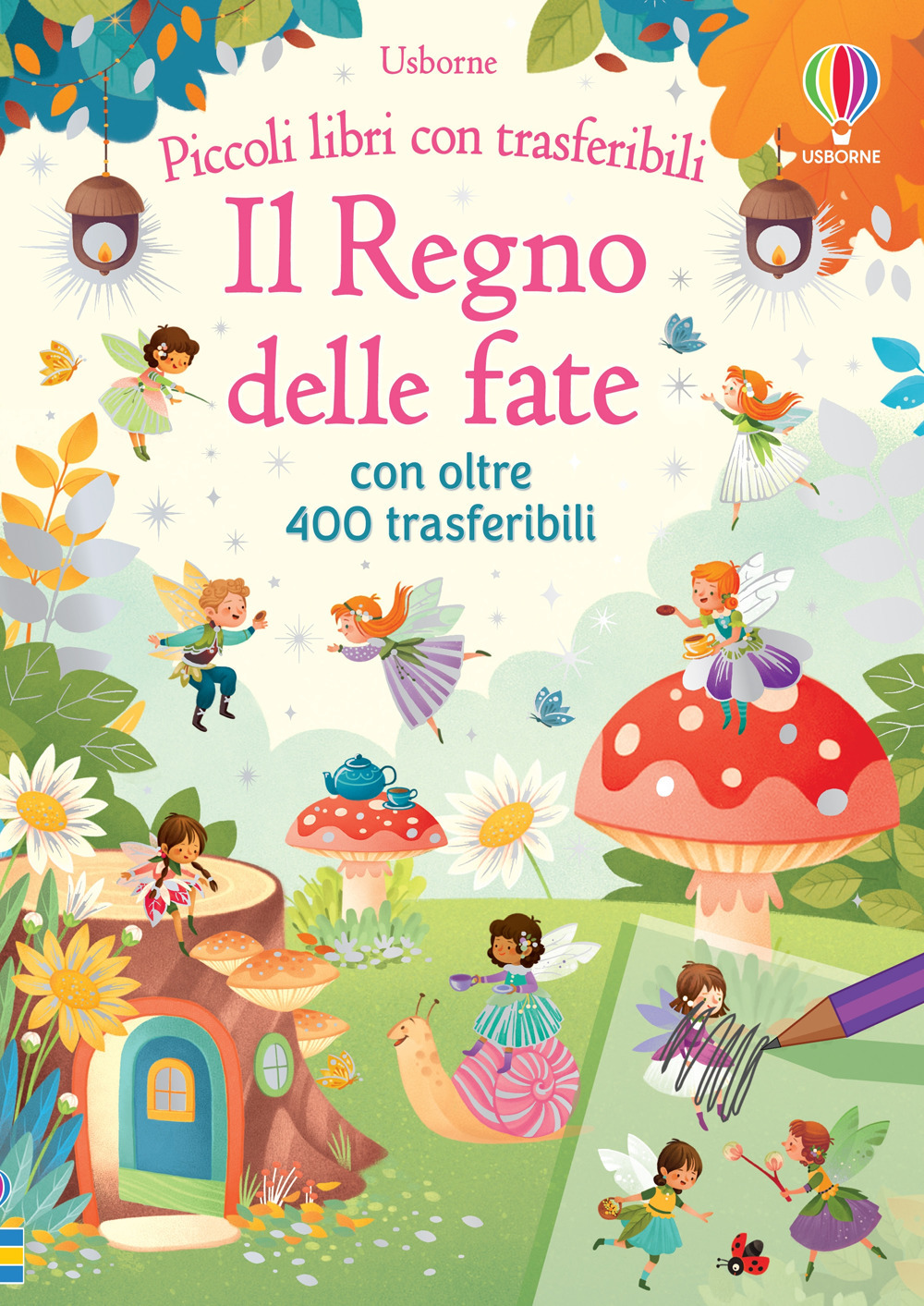 Il regno delle fate. Piccoli libri con trasferibili. Ediz. a …