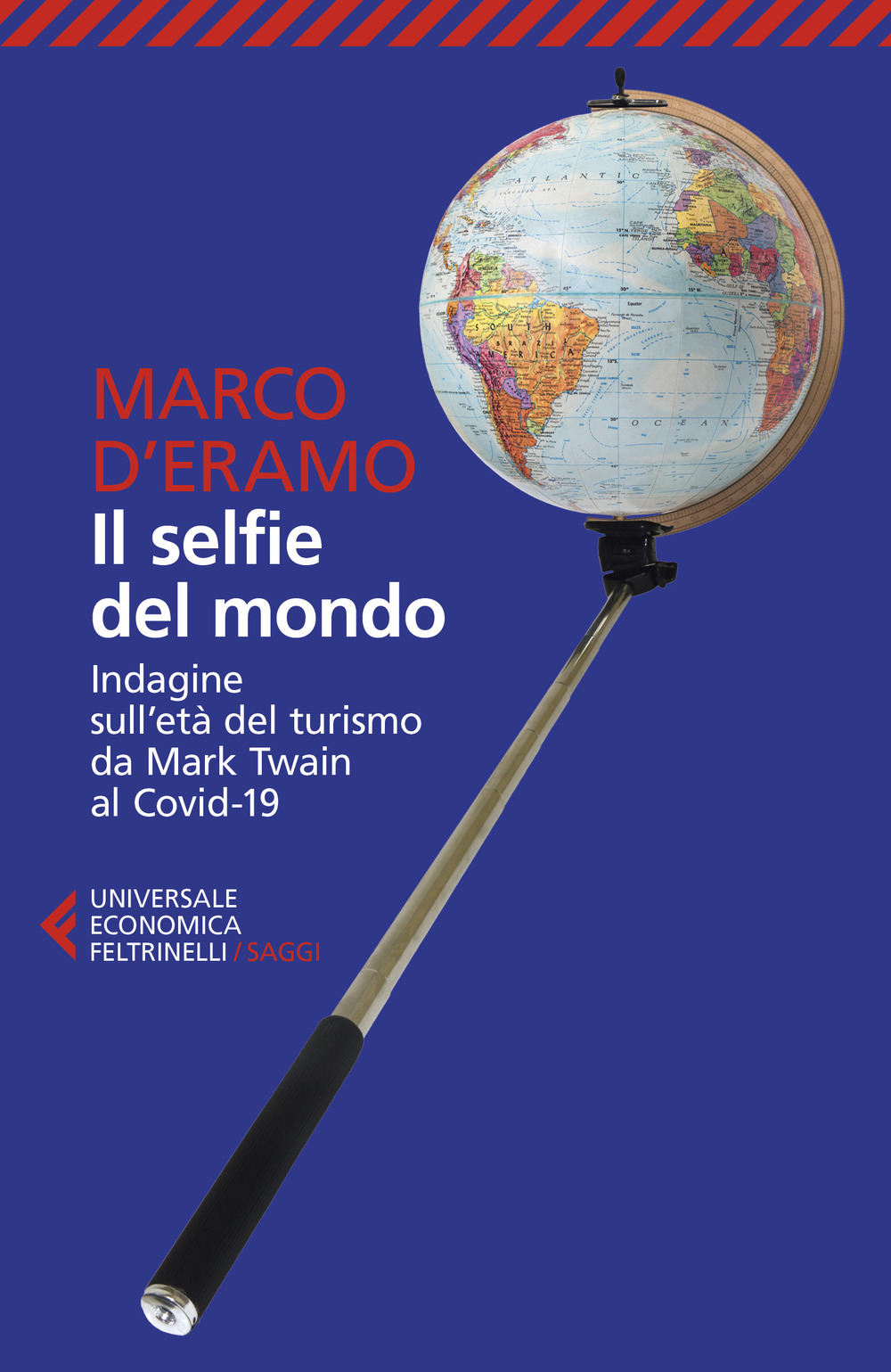 Il selfie del mondo. Indagine sull'età del turismo da Mark …