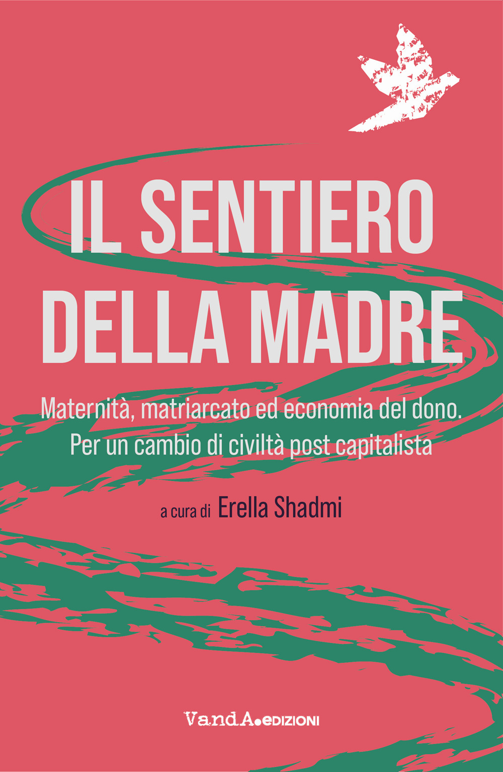 Il sentiero della madre. Maternità, matriarcato, economia del dono. Per …