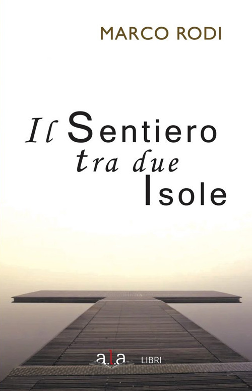 Il sentiero tra due isole. Nuova ediz.