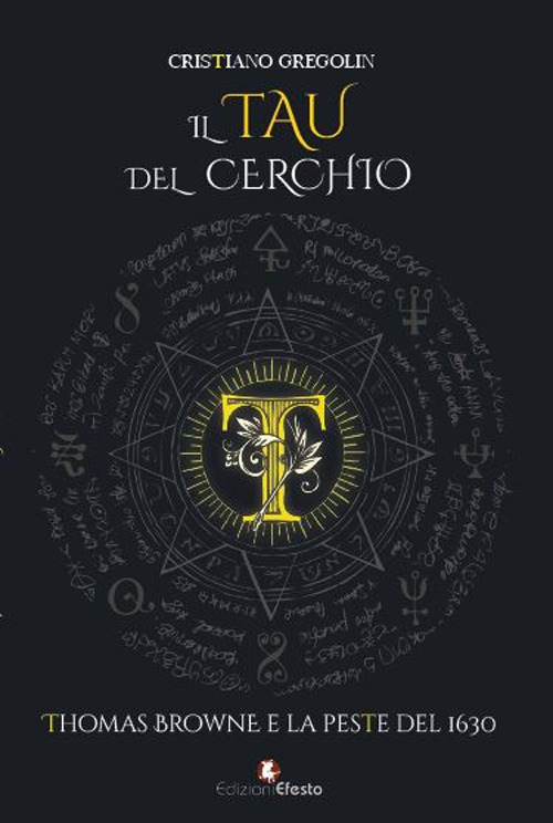 Il tau del cerchio. Thomas Browne e la peste del …