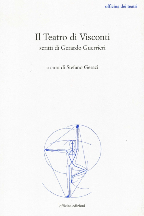 Il teatro di Visconti. Scritti di Gerardo Guerrieri