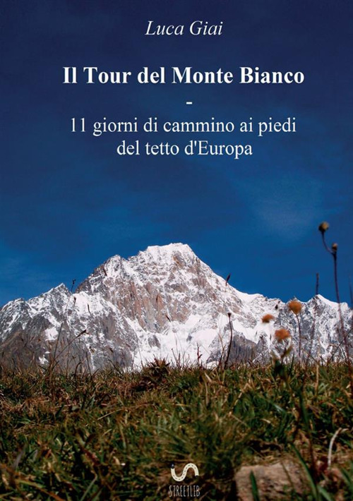 Il tour del Monte Bianco. 11 giorni di cammino ai …