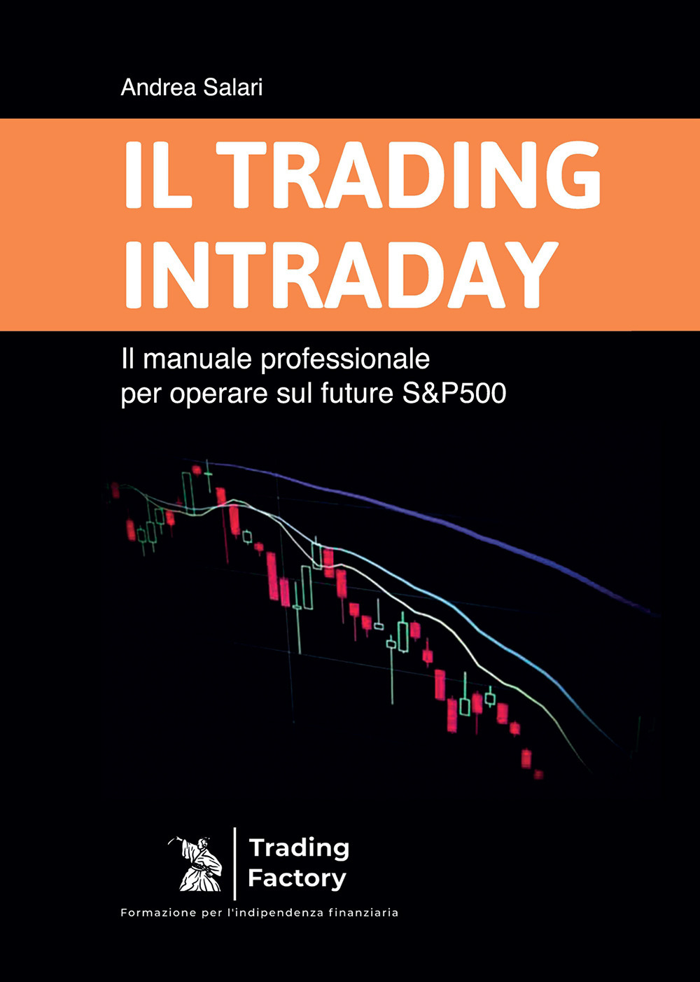 Il trading intraday. Il manuale professionale per operare sul future …