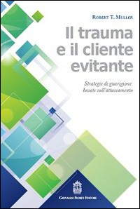 Il trauma e il cliente evitante. Strategie di guarigione basate …