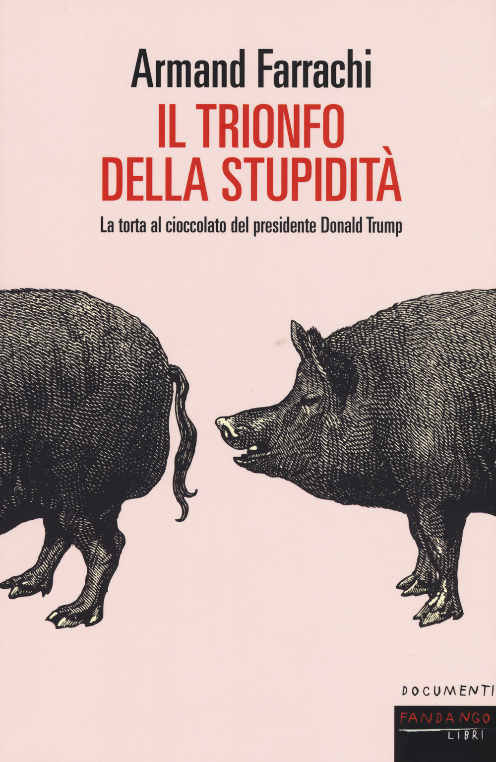 Il trionfo della stupidità. La torta al cioccolato del presidente …
