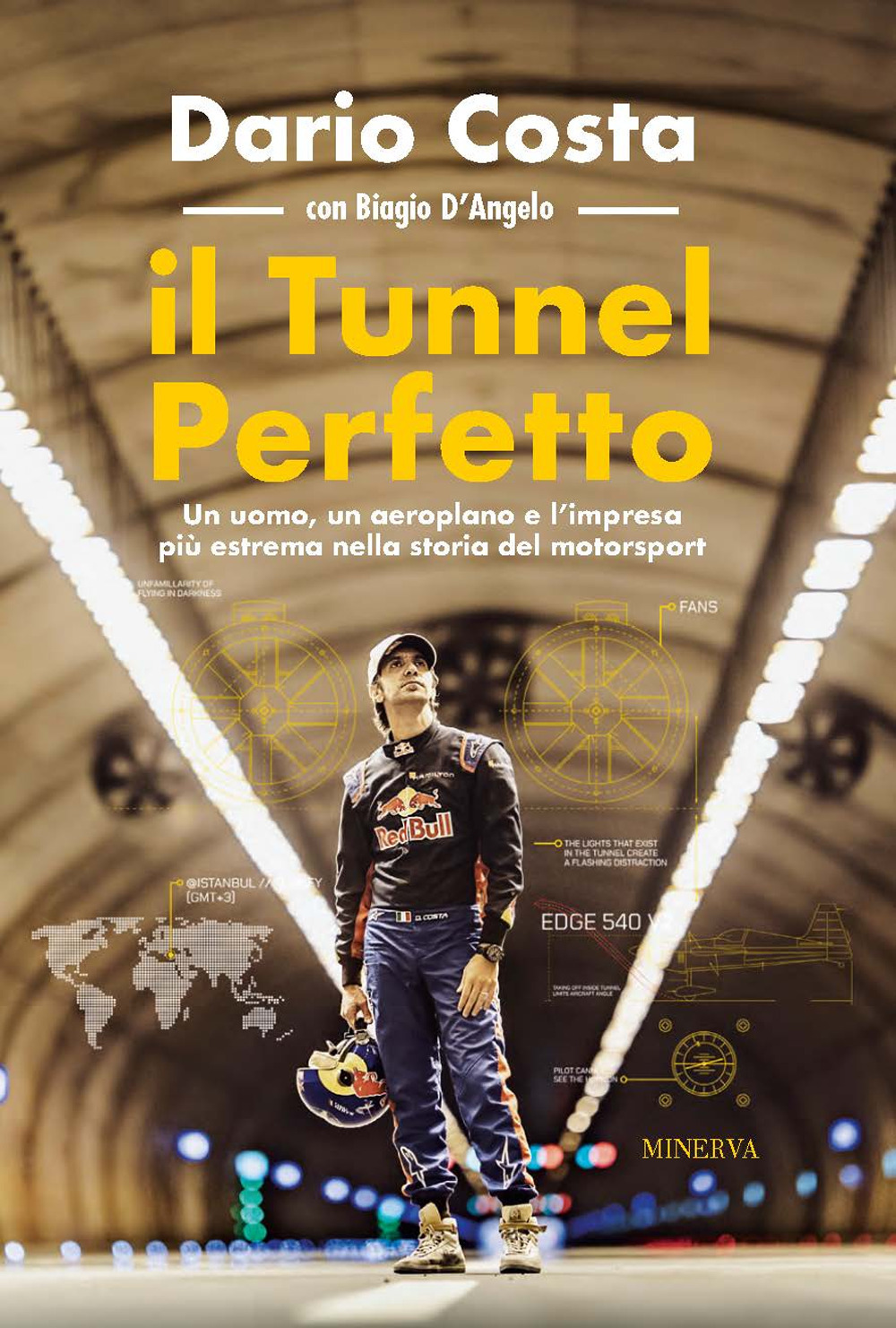 Il tunnel perfetto. Un uomo, un aeroplano e l'impresa più …