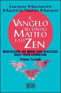 Il Vangelo secondo Matteo e lo zen. Vol. 2: Meditazioni …