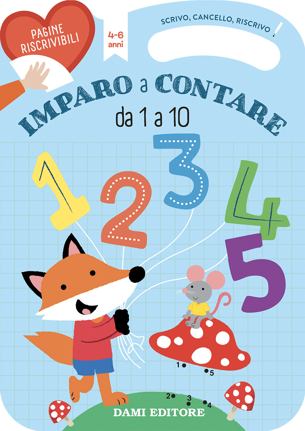 Imparo a contare da 1 a 10. Scrivo, cancello, riscrivo. …