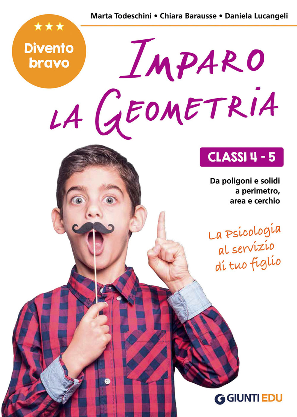 Imparo la geometria. Classi 4-5. Dai poligoni e i solidi, …