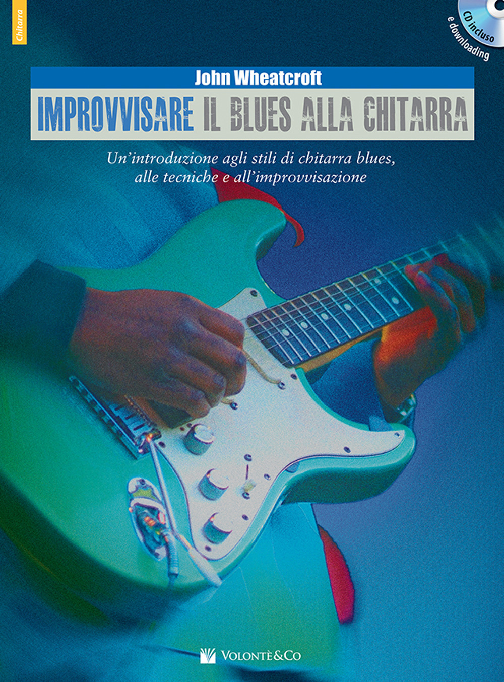 Improvvisare il blues alla chitarra. Con CD Audio in omaggio. …