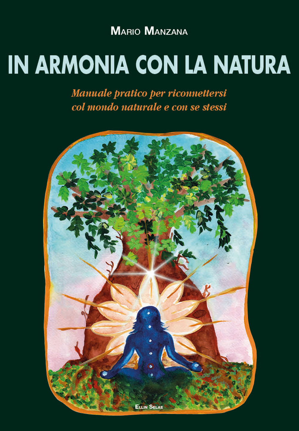 In armonia con la natura. Manuale pratico per riconnettersi col …