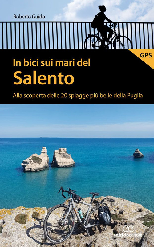 In bici sui mari del Salento. Alla scoperta delle 20 …