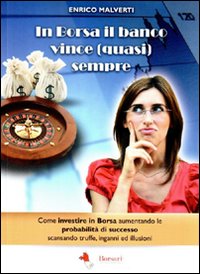 In borsa il banco vince (quasi) sempre. Come investire in …