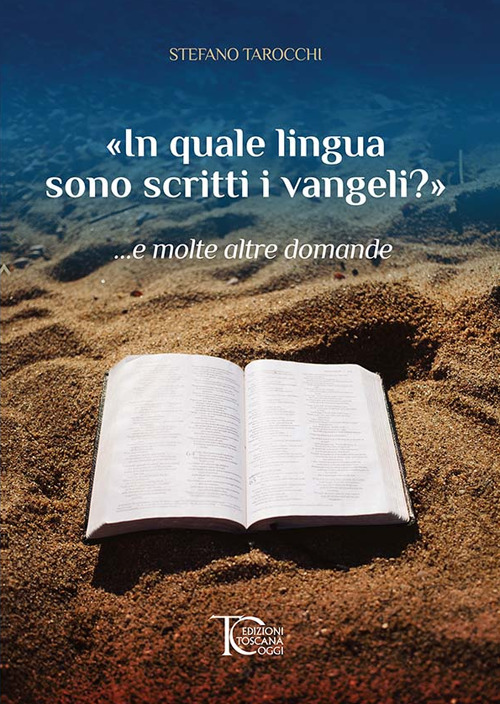 «In quale lingua sono scritti i vangeli?» .e molte altre …