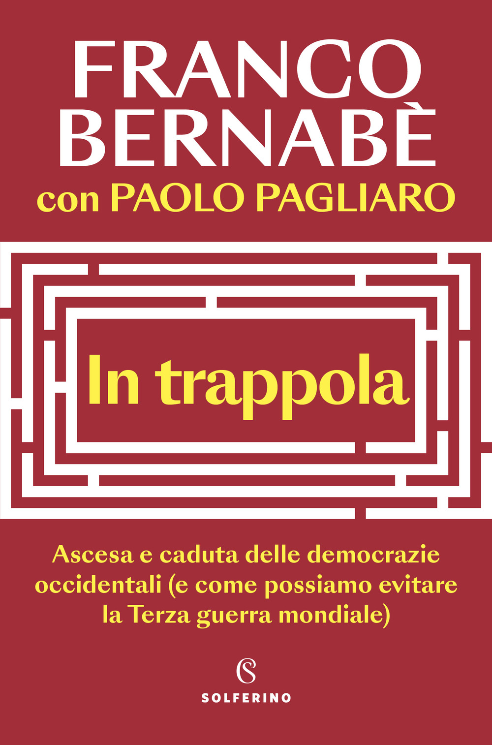 In trappola. Ascesa e caduta delle democrazie occidentali (e come …
