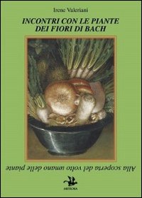 Incontri con le piante dei fiori di Bach. Alla scoperta …