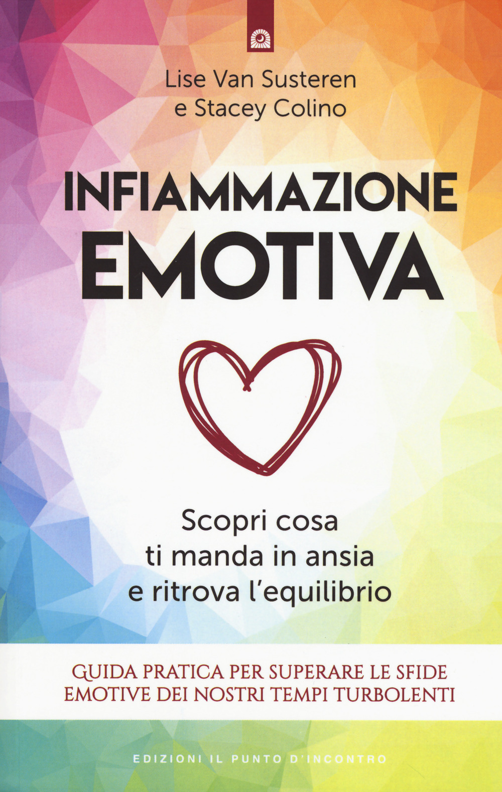 Infiammazione emotiva. Scopri cosa ti manda in ansia e ritrova …