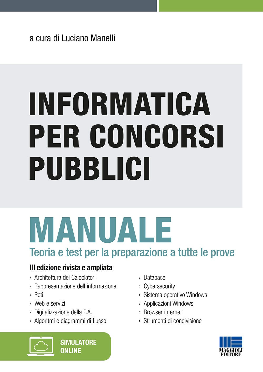 Informatica per concorsi pubblici. Manuale. Teoria e test per la …