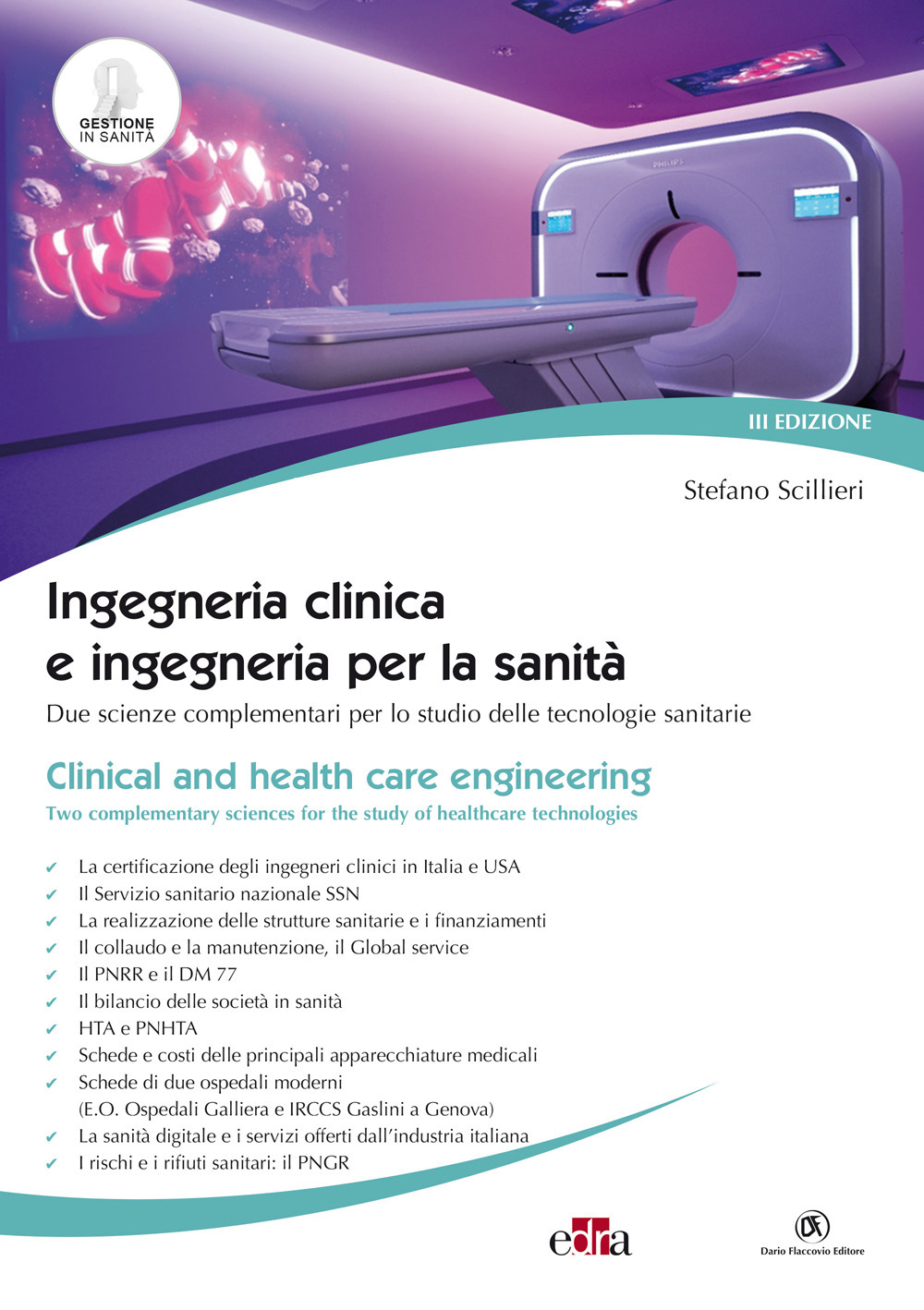 Ingegneria clinica e ingegneria per la sanità. Due scienze complementari …