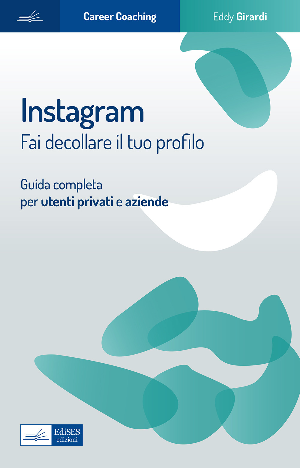 Instagram. Fai decollare il tuo profilo. Guida completa per utenti …