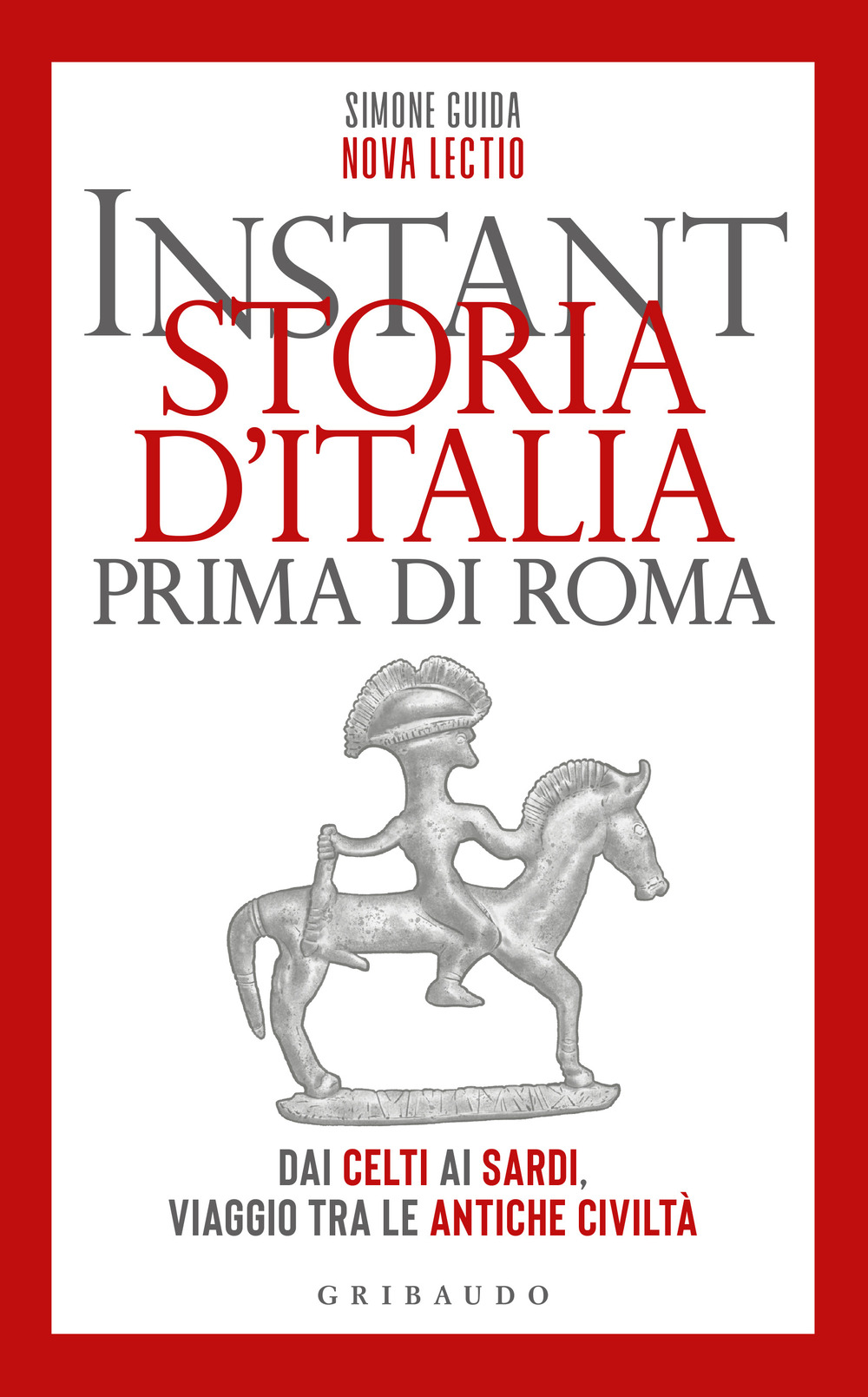 Instant storia d'Italia prima di Roma. Dai Celti ai Sardi, …